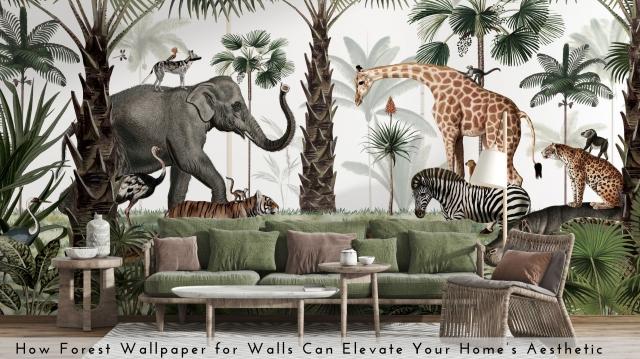 How Forest Wallpaper for Walls Can Elevate Your Home’s Aesthetic